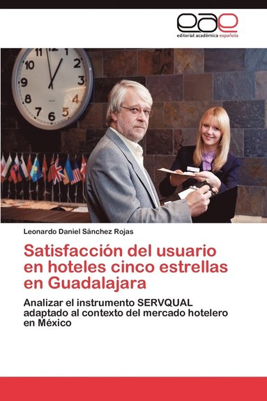 bokomslag Satisfaccion del Usuario En Hoteles Cinco Estrellas En Guadalajara