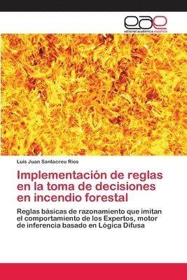 Implementacin de reglas en la toma de decisiones en incendio forestal 1