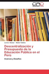 bokomslag Descentralizacion y Presupuesto de La Educacion Publica En El Peru