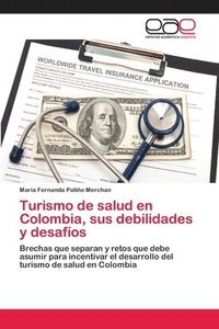 bokomslag Turismo de salud en Colombia, sus debilidades y desafos