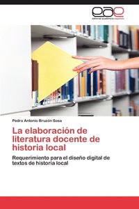 bokomslag La Elaboracion de Literatura Docente de Historia Local