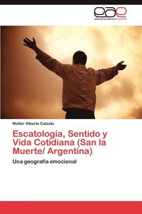bokomslag Escatologia, Sentido y Vida Cotidiana (San La Muerte/ Argentina)