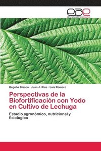 bokomslag Perspectivas de la Biofortificacin con Yodo en Cultivo de Lechuga