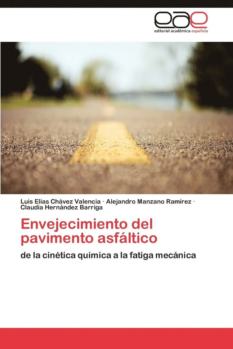 Luis El Ch Vez Valencia, Alejandro Manzano Ram Rez, Claudia Hern Ndez Barriga, Luis Elías Chávez Valencia, Alejandro Manzano Ramirez, Claudia Hernández Barriga - Envejecimiento del Pavimento Asfaltico, Häftad