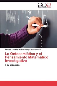 bokomslag La Ontosemiotica y El Pensamiento Matematico Investigativo