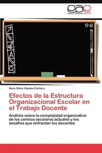 bokomslag Efectos de La Estructura Organizacional Escolar En El Trabajo Docente
