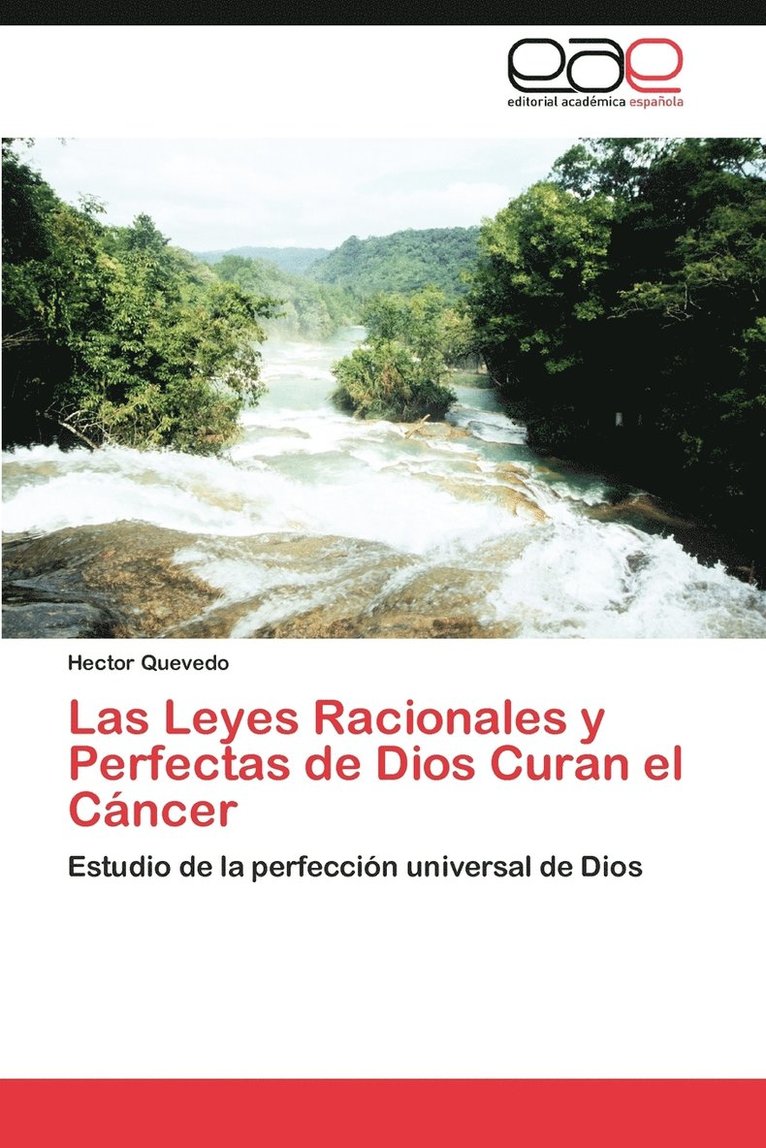 Las Leyes Racionales y Perfectas de Dios Curan El Cancer 1