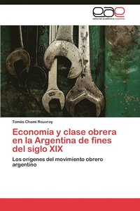 bokomslag Economia y Clase Obrera En La Argentina de Fines del Siglo XIX