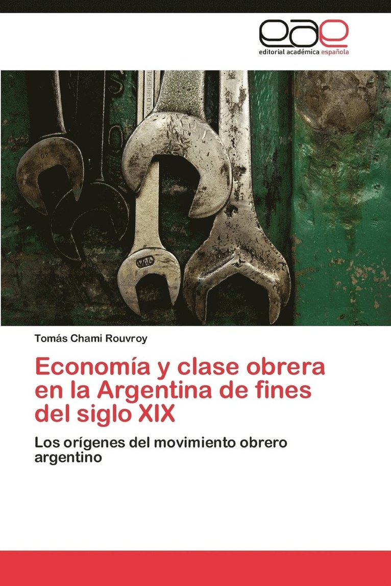 Economia y Clase Obrera En La Argentina de Fines del Siglo XIX 1