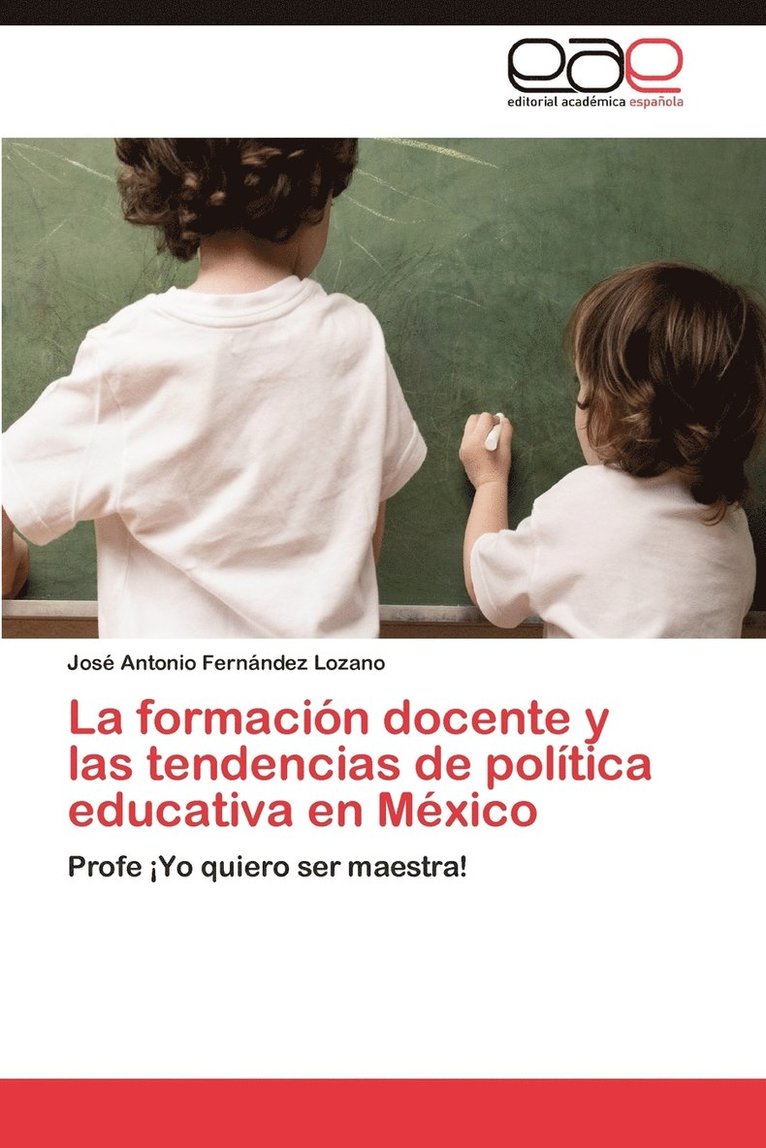 La Formacion Docente y Las Tendencias de Politica Educativa En Mexico 1
