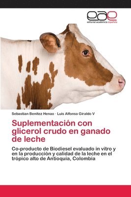 Suplementacin con glicerol crudo en ganado de leche 1