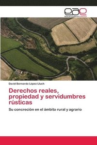 bokomslag Derechos reales, propiedad y servidumbres rsticas