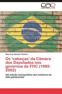 bokomslag OS 'Cabecas' Da Camara DOS Deputados Nos Governos de Fhc (1995-2002)