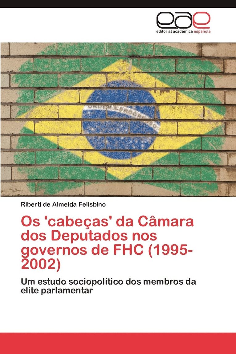 OS 'Cabecas' Da Camara DOS Deputados Nos Governos de Fhc (1995-2002) 1
