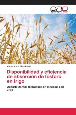 bokomslag Disponibilidad y eficiencia de absorcin de fsforo en trigo