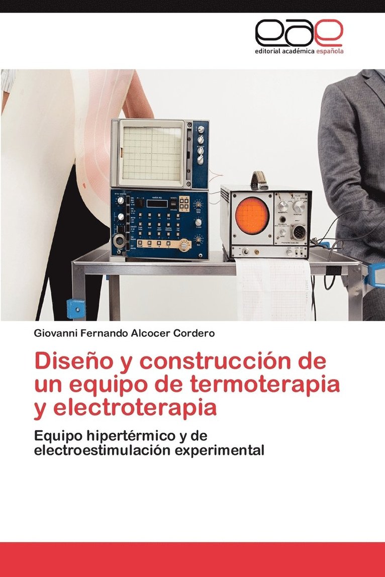 Giovanni Fernando Alcocer Cordero - Diseno y Construccion de Un Equipo de Termoterapia y Electroterapia, Häftad