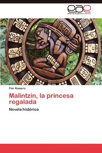 bokomslag Malintzin, La Princesa Regalada