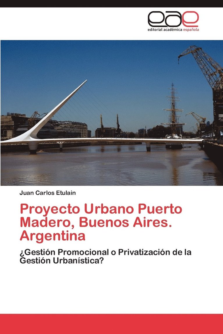 Proyecto Urbano Puerto Madero, Buenos Aires. Argentina 1