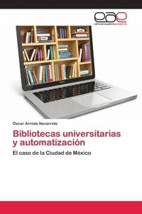 bokomslag Bibliotecas universitarias y automatizacin