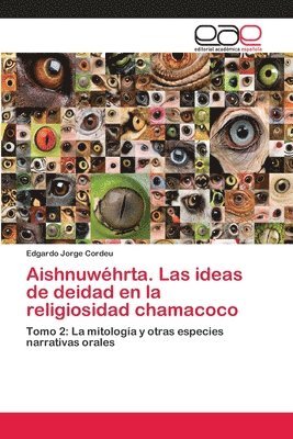 Aishnuwhrta. Las ideas de deidad en la religiosidad chamacoco 1