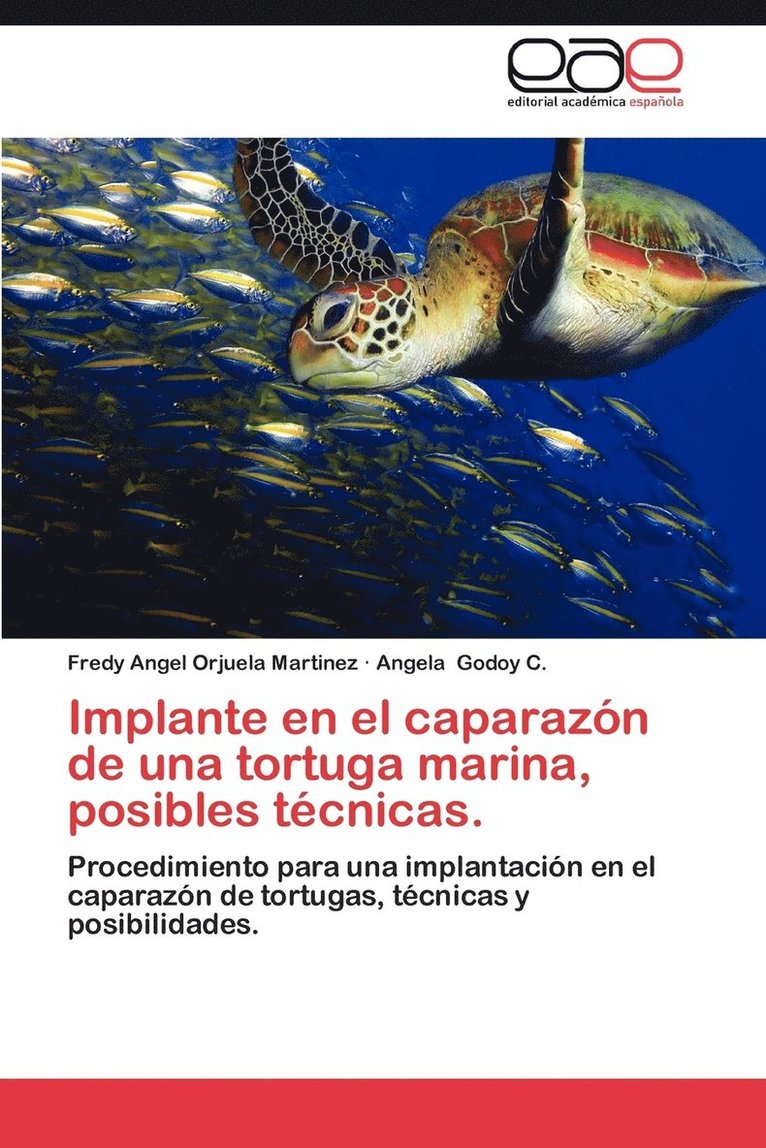 Fredy Angel Orjuela Martinez, Angela Godoy C, Angela Godoy C. - Implante En El Caparazon de Una Tortuga Marina, Posibles Tecnicas., Häftad