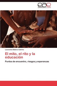 bokomslag El Mito, El Rito y La Educacion