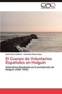 bokomslag El Cuerpo de Voluntarios Espanoles En Holguin