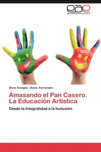 bokomslag Amasando El Pan Casero. La Educacion Artistica