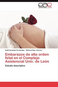 bokomslag Embarazos de Alto Orden Fetal En El Complejo Asistencial Univ. de Leon