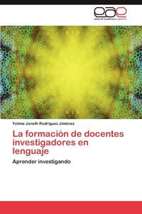 bokomslag La Formacion de Docentes Investigadores En Lenguaje