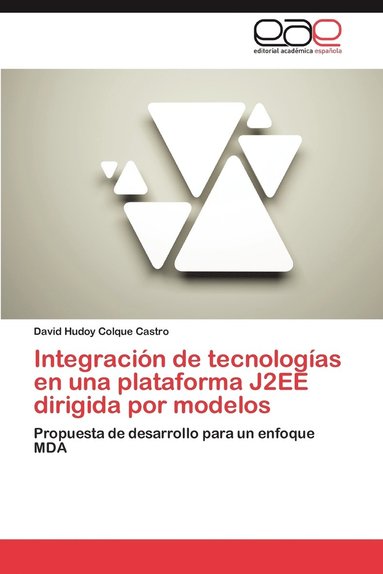 bokomslag Integracion de Tecnologias En Una Plataforma J2ee Dirigida Por Modelos