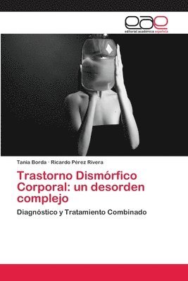 Tania Borda, Ricardo Pérez Rivera - Trastorno Dismórfico Corporal, Häftad