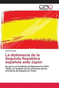 bokomslag La diplomacia de la Segunda Repblica espaola ante Japn