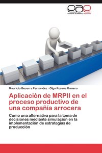 bokomslag Aplicacion de Mrpii En El Proceso Productivo de Una Compania Arrocera