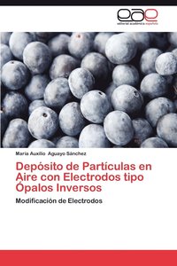 bokomslag Deposito de Particulas En Aire Con Electrodos Tipo Opalos Inversos