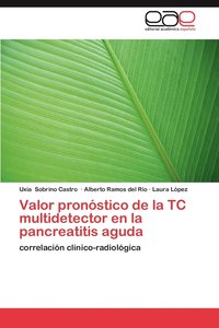 bokomslag Valor Pronostico de La Tc Multidetector En La Pancreatitis Aguda