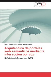 bokomslag Arquitectura de Portales Web Semanticos Mediante Interaccion Por Voz