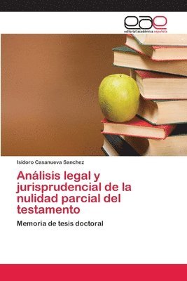 Anlisis legal y jurisprudencial de la nulidad parcial del testamento 1