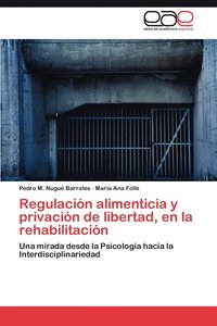 bokomslag Regulacion Alimenticia y Privacion de Libertad, En La Rehabilitacion