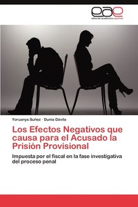 bokomslag Los Efectos Negativos Que Causa Para El Acusado La Prision Provisional