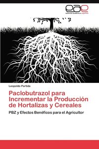 bokomslag Paclobutrazol Para Incrementar La Produccion de Hortalizas y Cereales