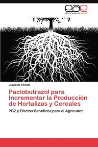 bokomslag Paclobutrazol Para Incrementar La Produccion de Hortalizas y Cereales