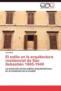 bokomslag El Estilo En La Arquitectura Residencial de San Sebastian 1865-1940