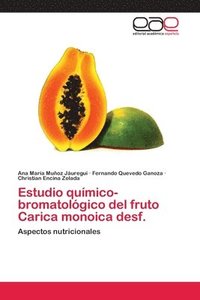 bokomslag Estudio qumico-bromatolgico del fruto Carica monoica desf.