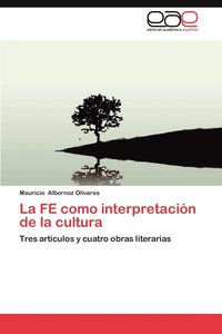 bokomslag La Fe Como Interpretacion de La Cultura