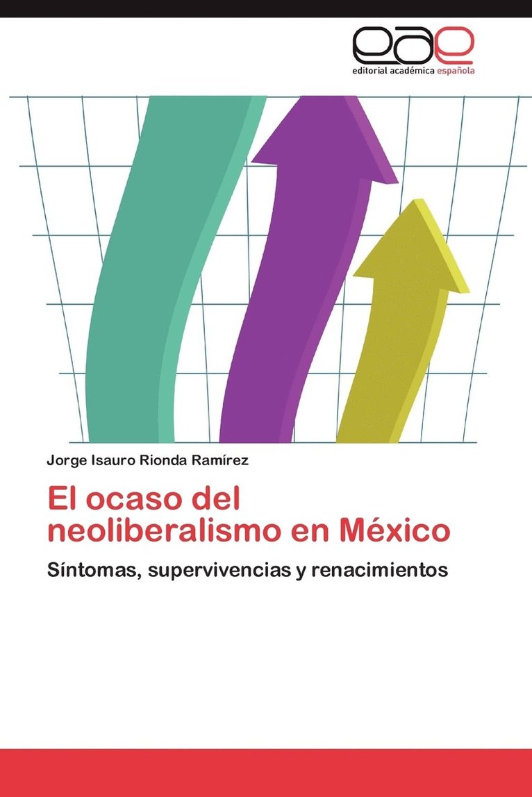 El Ocaso del Neoliberalismo En Mexico 1
