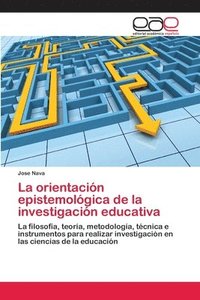 bokomslag La orientacin epistemolgica de la investigacin educativa
