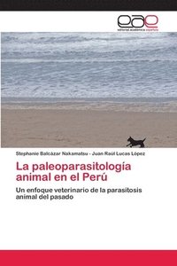 bokomslag La paleoparasitologa animal en el Per