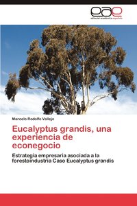 bokomslag Eucalyptus Grandis, Una Experiencia de Econegocio