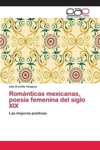 bokomslag Romnticas mexicanas, poesa femenina del siglo XIX